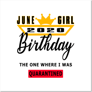 June Girl 2020 Birthday The One Where I was Quarantined Good Gift Posters and Art